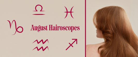 Your August 2025 Hairoscope